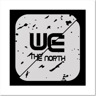 we the north Posters and Art